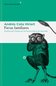 fieras familiares-andres cota hiriart-9788417977962