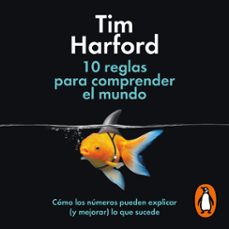 10 reglas para comprender el mundo (audiolibro)-tim harford-9788417992262