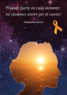pisando fuerte en cada momento (no olvidemos sonreir por el camin o)-alejandra garcia-9788418041662
