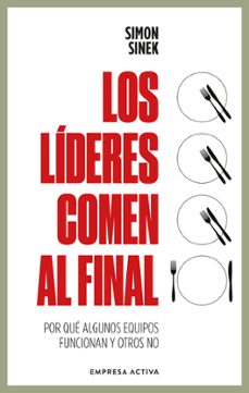 los lideres comen al final-simon sinek-9788418308062