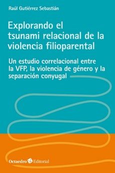 explorando el tsunami relacional de la violencia filioparental-raul gutierrez sebastian-9788418348662