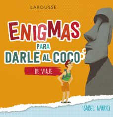 enigmas para darle al coco de viaje-isabel aparici-9788418473562