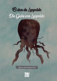 el don de leopoldo / die gabe von leopoldo (ebook)-blanca hernandez soria-9788418649851