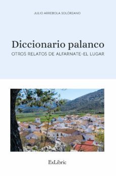 (i.b.d.) diccionario palanco. otros relatos de alfarnate-el lugar-9788418730962