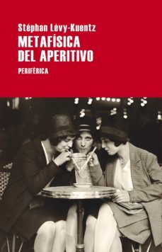 metafisica del aperitivo (ebook)-stephan levy kuentz-9788418838262