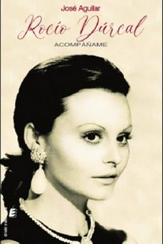 rocio durcal. acompañame-jose aguilar-9788418848162