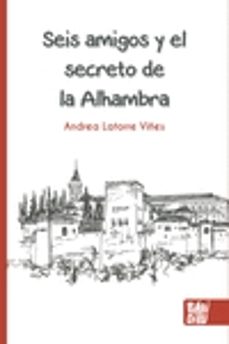 seis amigos y el secreto de la alhambra (ebook)-andrea latorre viñes-9788419339720