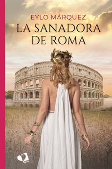 la sanadora de roma-eylo marquez-9788418962462