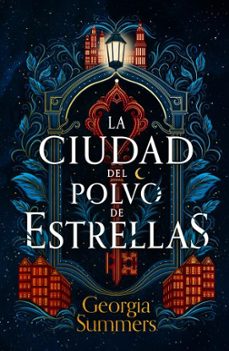 la ciudad del polvo de estrellas-georgia summers-9788419030962