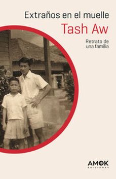 extraños en el muelle - retrato de una familia-tash aw-9788419211262