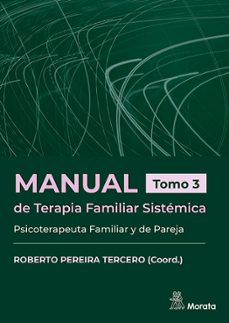 manual de terapia familiar sistemica. psicoterapeuta familiar y d e pareja. tomo 3-roberto pereira tercero-9788419287762