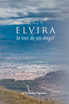 elvira, la voz de un angel (ebook)-pedro ruiz-cabello fernández-9788419404862