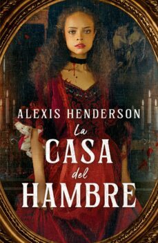 la casa del hambre (ebook)-alexis henderson-9788419413062