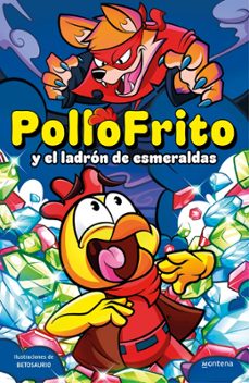 Imagen Principal de PolloFrito y el ladrón de esmeraldas. Abrir galería completa.
