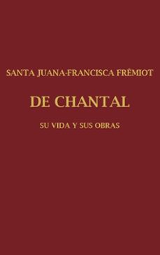 santa juana francisca fremiot de chantal-francisca magdalena de chaugy-9788419431462