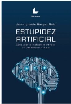 estupidez artificial-juan ignacio rouyet-9788419435262