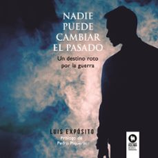 nadie puede cambiar el pasado (ebook)-luis expósito rodríguez-9788419495662