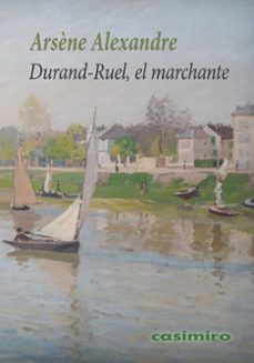 durand-ruel, el marchante-arsene alexandre-9788419524362