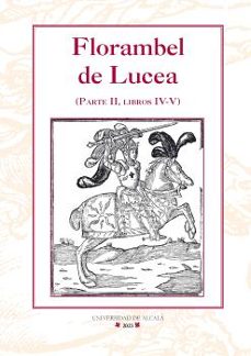 florambel de lucea. segunda parte.libros iv-v-francisco de enciso zarate-9788419745262