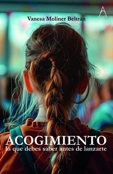 acogimiento, lo que debes saber antes de lanzarte-vanesa moliner beltran-9788419983862