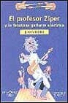 el profesor ziper y la fabulosa guitarra electrica-9788420447162