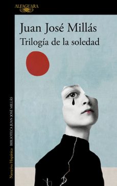 trilogia de la soledad-juan jose millas-9788420475462