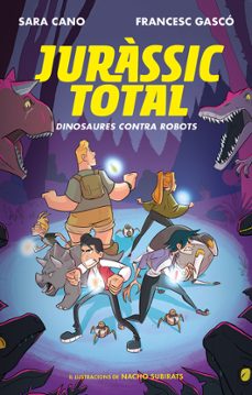 dinosaures contra robots (serie jurassic total 2)-sara cano-francesc gasco-9788420487762