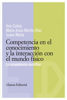 competencia en el conocimiento y la interaccion con el mundo fisi co: la competencia cientifica-9788420684062