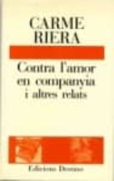contra l amor en companyia i altres relats (4ª ed.)-9788423320462