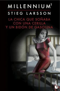 la chica que soñaba con una cerilla y un bidon de gasolina (serie millennium 2)-stieg larsson-9788423349562
