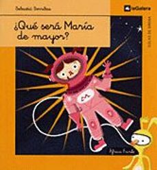 ¿que sera maria de mayor?-sebastia sorribas i roig-9788424625962