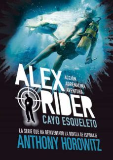 alex rider 3. cayo esqueleto-anthony horowitz-9788424669362