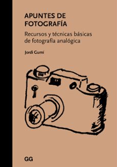 apuntes de fotografia: recursos y tecnicas basicas de fotografia analogica-jordi gumi i cardona-9788425229862