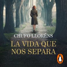 la vida que nos separa-chufo llorens-9788425364662