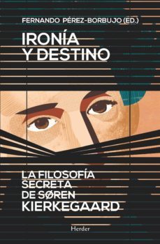 ironia y destino. la filosofia secreta de soren kierkegaard-9788425430862