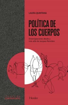 politica de los cuerpos: emancipacion desde y mas alla de jacques ranciere-laura quintana-9788425443862