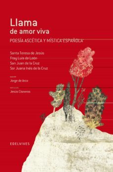 llama de amor viva (poesia ascetica y mistica española)-jorge de arco-9788426390462