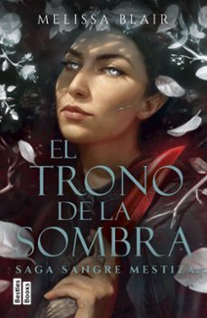 el trono de la sombra (serie sangre mestiza 2)-melissa blair-9788427054462