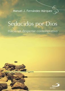 seducidos por dios: hacia un despertar contemplativo-manuel j. fernandez-9788428543262