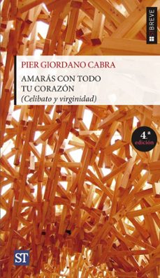 amaras con todo tu corazon (celibato)-pier giordano cabra-9788429306262