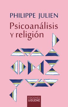psicoanalisis y religion-philippe julien-9788430120062