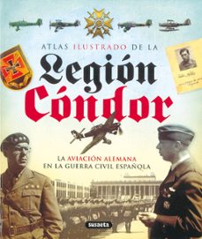 legion condor: la aviacion alemana en la guerra civil española (c oleccion atlas ilustrado)-9788430572762