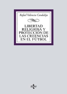 libertad religiosa y proteccion de las creencias en el futbol-rafael valencia candalija-9788430981762