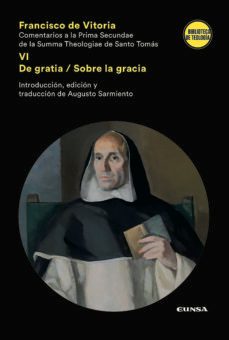 comentarios a la prima secundae de la summa theologiae de santo tomas (vi): de gratia / sobre la gracia-augusto sarmiento franco-9788431334062