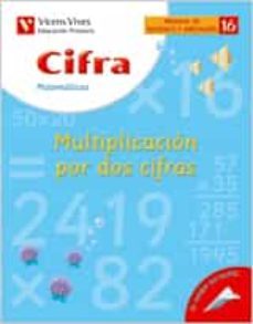 16. cifra multiplicacion por dos cifras (educacion primaria, mate maticas, material de refuerzo)-javier fraile martin-9788431680862