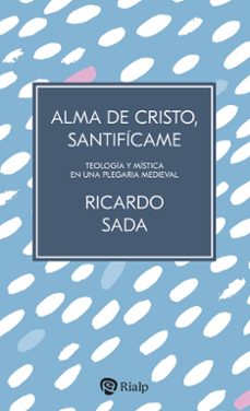 alma de cristo, santificame (ebook)-ricardo sada fernandez-9788432172779