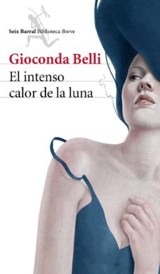el intenso calor de la luna-gioconda belli-9788432222962