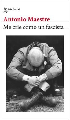 me crie como un fascista-antonio maestre-9788432249662