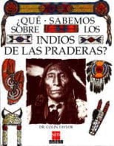 que sabemos sobre los indios de las praderas?-9788434842762