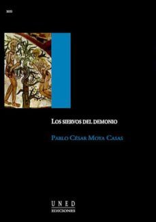 los siervos del demonio: aproximacion a la narrativa medieval-pablo cesar moya casas-9788436242362